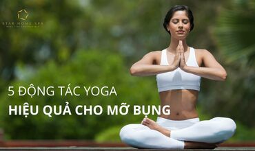 5 động tác Yoga hiệu quả cho mỡ bụng